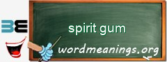 WordMeaning blackboard for spirit gum